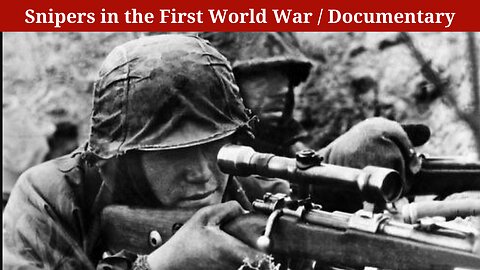 Snipers in the First World War / Documentary