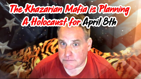 Benjamin Fulford Huge Intel - The Khazarian Mafia is Planning A Holocaust for April 8th!