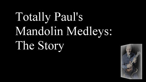 Totally Paul's Mandolin Medleys: The Story