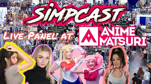 SimpCast Panel at Anime Matsuri in Houston, Texas! Chrissie Mayr, Melonie Mac, Brittany Venti, Lila