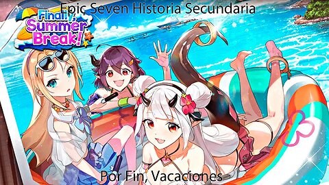 Epic Seven Historia Secundaria Parte 1 Por fin, vacaciones (Sin gameplay)