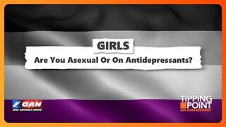 Asexuality or Antidepressants? How Big Pharma Chemically Castrates the Young | TIPPING POINT 🟧