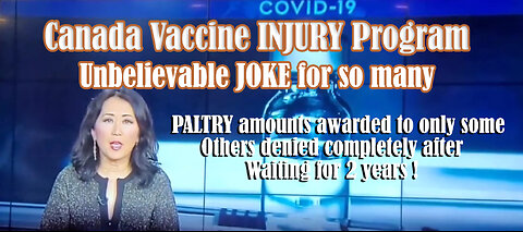 Canada C19 Vaccine Injury Program Unbelievable Joke