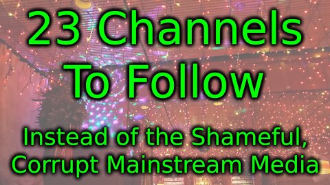 23 Channels To Follow Instead of the Shameful, Corrupt Mainstream Media