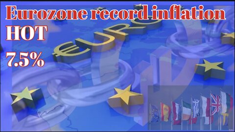 Eurozone record inflation (HOT) 7.5%