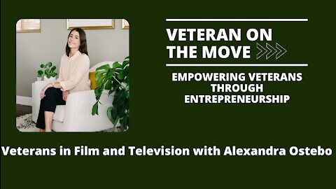 Veterans in Film and Television with Alexandra Ostebo