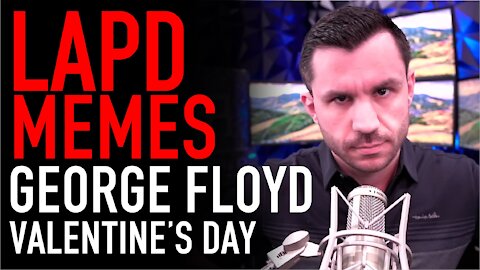 LAPD Shares George Floyd Valentine’s Day Meme “You Take My Breath Away” and Investigates Itself