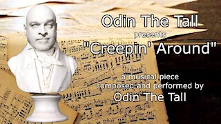 Odin's Compositions: Creepin' Around