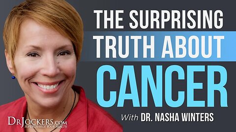 The Surprising Truth About Cancer