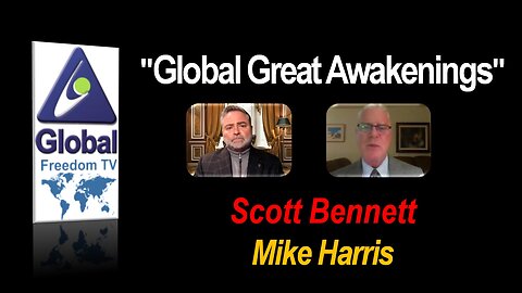 2022-12-22 Global Great Awakenings. Scott Bennett, Mike Harris.