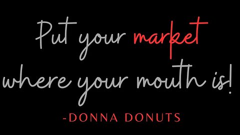Put Your Market Where Your Mouth Is - Donna Donuts | Happy Birthday Donna Donuts