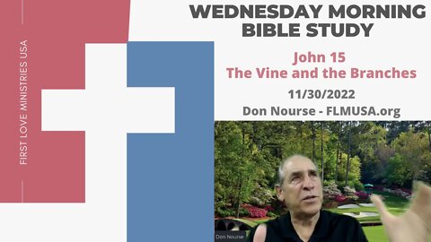 The Vine and the Branches - Bible Study | Don Nourse - FLMUSA 11/30/2022