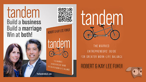 The Married Entrepreneurs’ Guide for Greater Work-Life Balance with Robert & Kay Lee Fukui