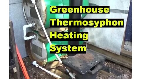 Greenhouse Thermosiphon Wood Boiler Heating Working & More