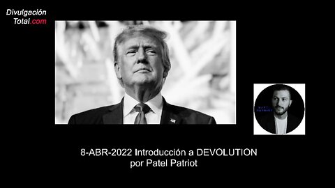 9-ABR-2022 Introducción a DEVOLUTION - de Patel Patriot