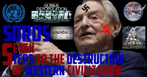 Soros 7 Steps to the Destruction of Western Civilization - The GenX Report