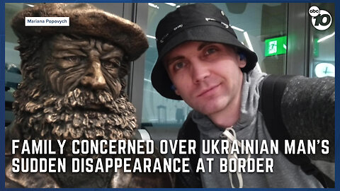 Family worried after Ukrainian man vanishes