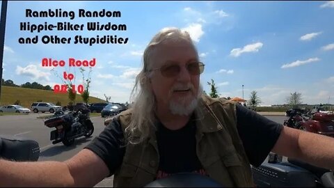 Alcoa Rd to AR Hwy 10 - Rambling Random Hippie-Biker Wisdom and Other Stupidities (S3 E54)