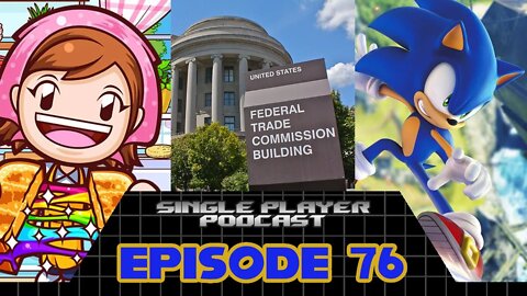 SPP Ep. 76: Cooking Mama Suit , FTC Might Challenge Microsoft, Frontiers Is Sonic's Future & More!