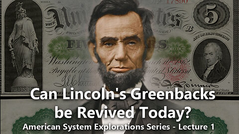 Can Lincoln's Greenbacks be Revived Today? [Mel K Show with Matt Ehret]