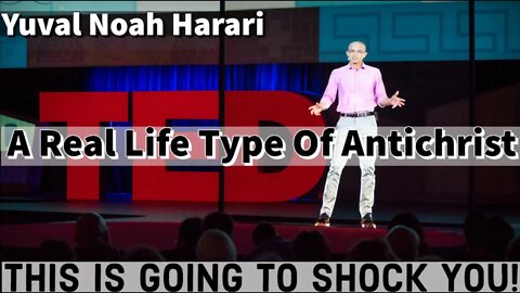 A Real Life "Type" Of Antichrist - Yuval Noah Harari - This Is Going To Shock You! - The Beast - NWO