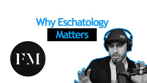 Why We Should Study Eschatology