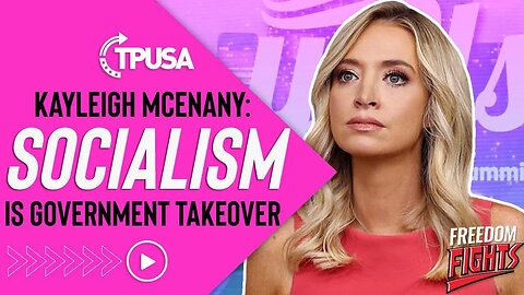 Kayleigh McEnany Warns Of Government Takeover | Why Socialism Is Dangerous