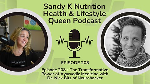 Episode 208 - The Transformative Power of Ayurvedic Medicine with Dr. Nick Bitz of Neurohacker