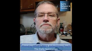 20210301 Admitting Fault - The Daily Summation