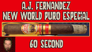 60 SECOND CIGAR REVIEW - A.J. Fernandez New World Puro Especial