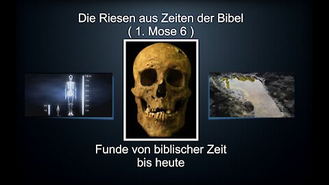 Die Riesen aus Zeiten der Bibel 1. Mose 6 Funde aus biblischer Zeit bis heute