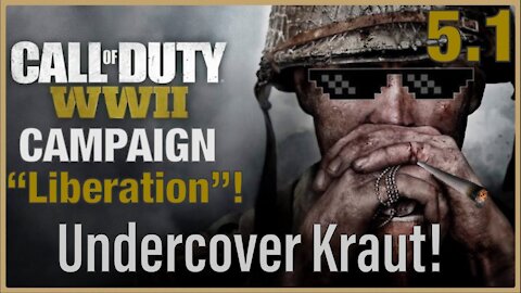 Call of Duty WW2 | Campaign Pt.5.1: “Liberation”! (Sneaky Part) - Master of Impersonation! (PS4)