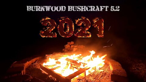 BURNWOOD BUSHCRAFT 5.2 - Goodbye 2021