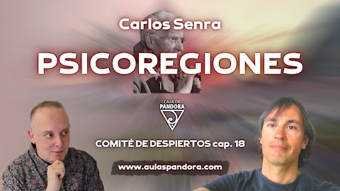 PSICOREGIONES. COMITÉ DE DESPIERTOS cap 18 con Carlos Senra