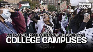 Inflammatory Anti-Israel Protests Spread Across Elite US Campuses (E1884) 4/23/24