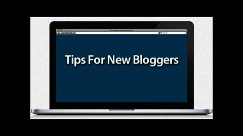 Tips For New Bloggers. What Are Some Things I Should Consider When Starting A Blog?