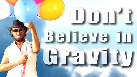 Don't Believe in Gravity - NASA Lies - Conspiracy Music Guru