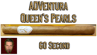 60 SECOND CIGAR REVIEW - ADVentura Queen's Pearls - Should I Smoke This