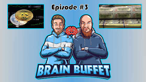 The Brain Buffet | Money, Crypto and Stimmy Checks | Ep. 3