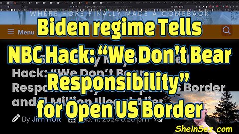 Biden Regime Tells NBC: “We Don’t Bear Responsibility” for Open US Border-#439