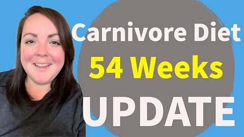 Carnivore Diet: 54 Weeks UPDATE