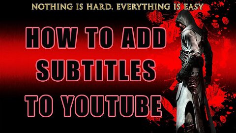 How to Add Subtitles to your Youtube Video!