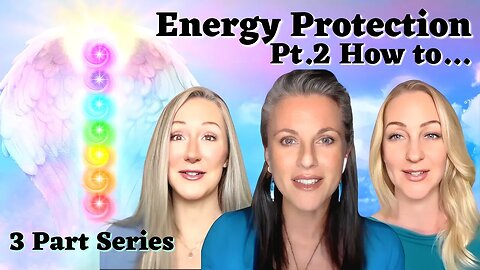 Revealing the Secret to Unbreakable Energy Protection - Pt 2 of 3 Part Series! #claircoreenergywork