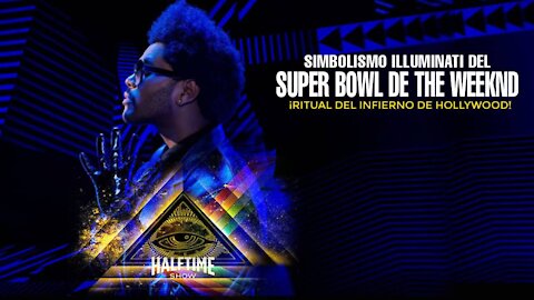 Simbolismo ILLUMINATI del SUPER BOWL de THE WEEKND: ¡Ritual del Infierno de Hollywood!