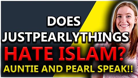 IS PEARL ANTI MUSLIM? DID SHE DISRESPECT ISLAM? @JustPearlyThings and @auntiejennysays SPEAK!!