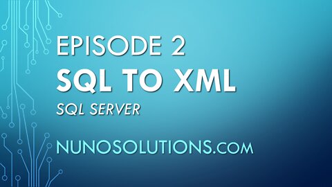 Ep2 - SQL Server - SQL to XML