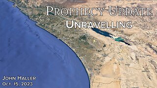 2023 10 15 John Haller's Prophecy Update "Unravelling"