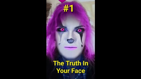 The Truth In Your Face #1