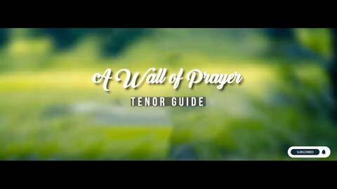 A Wall of Prayer by Kyla Rowland | SATB Guide | Tenor
