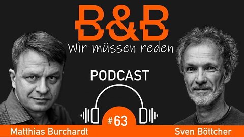 B&B #63 Burchardt & Böttcher - Kriegserklärung für die letzte Generation. - B&B Wir müssen reden